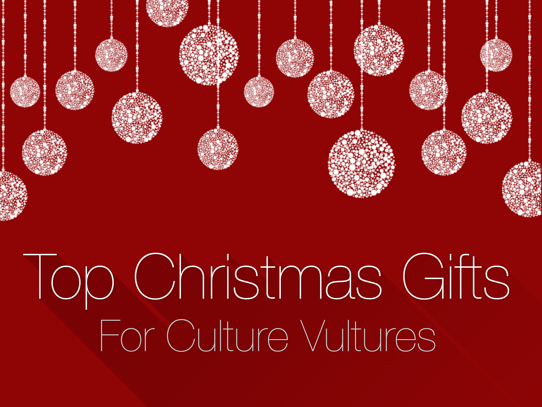 Top Christmas Gifts For Culture Vultures